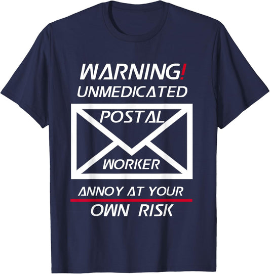 Funny Postal Worker Shirt Unmedicated Annoy at Your Own Risk T-Shirt - T-Shirt | Navy
