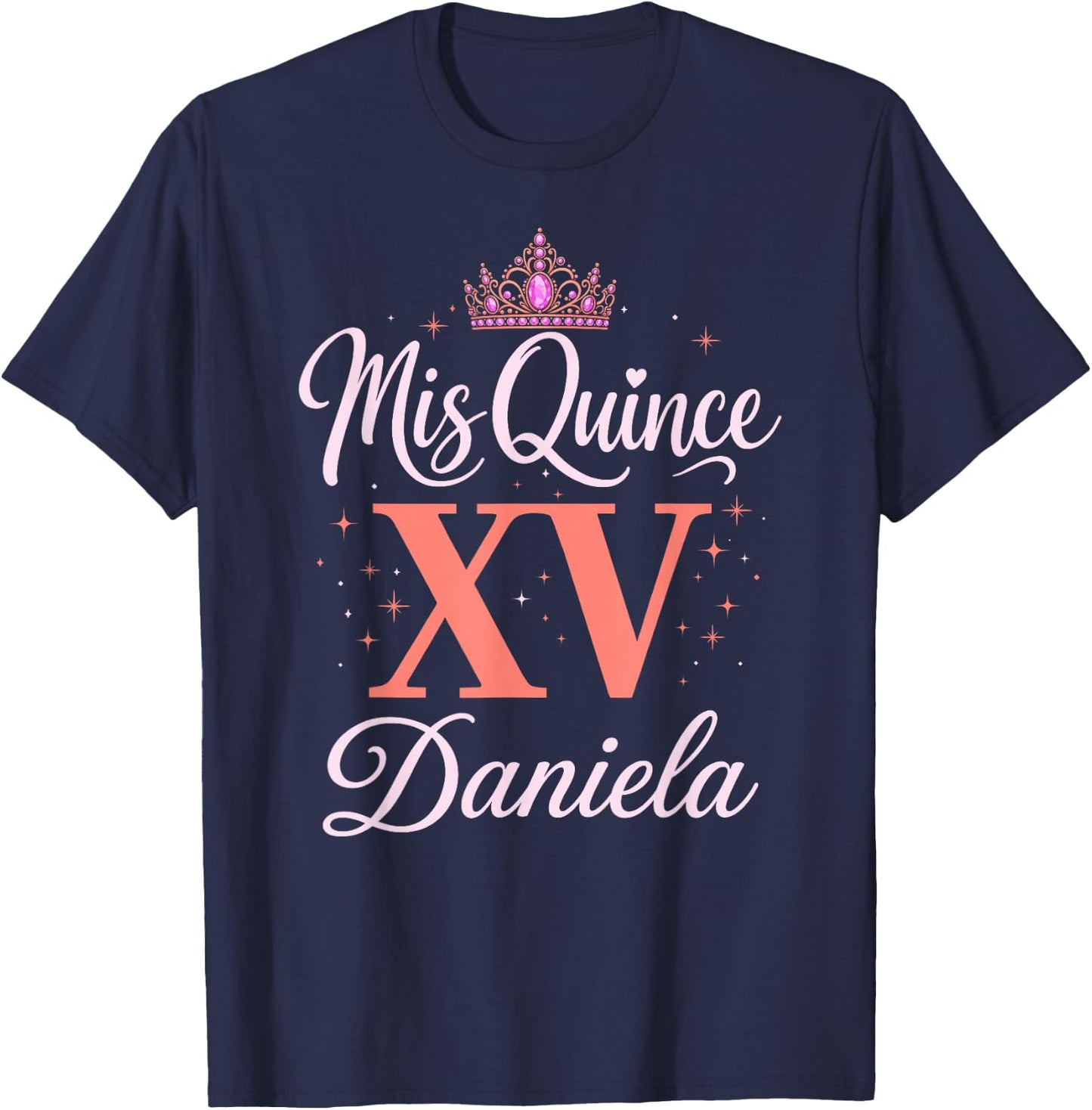 Mis Quince Daniela 15 Quinceanera Mexican Birthday XV Party T-Shirt - T-Shirt | Navy