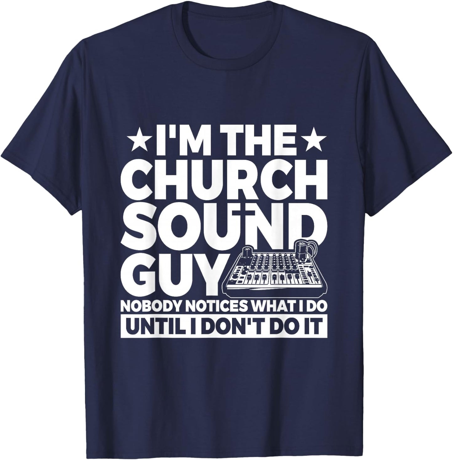 Church Sound Technician Design for a Church Sound Tech T-Shirt - T-Shirt | Navy