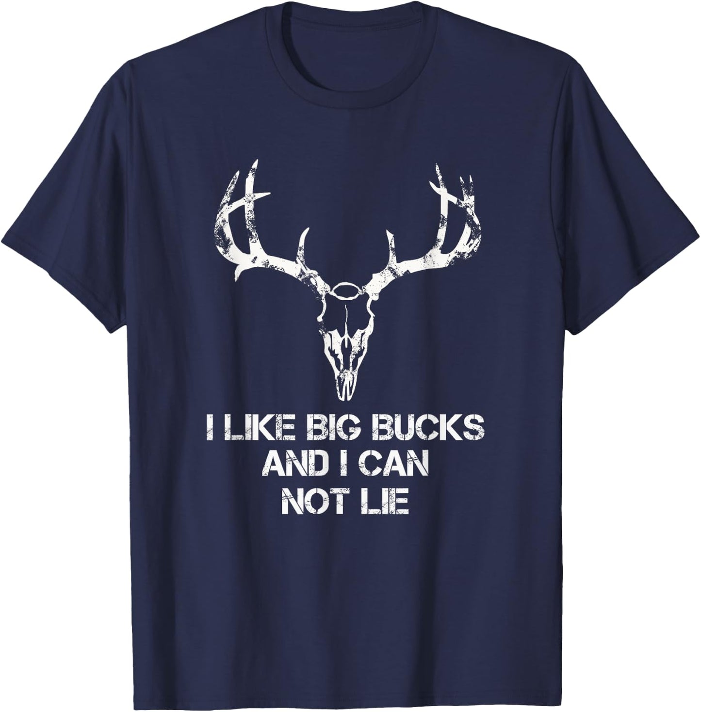 I Like Big Bucks And I Can Not Lie T shirt-Deer Skull shirt T-Shirt - T-Shirt | Navy