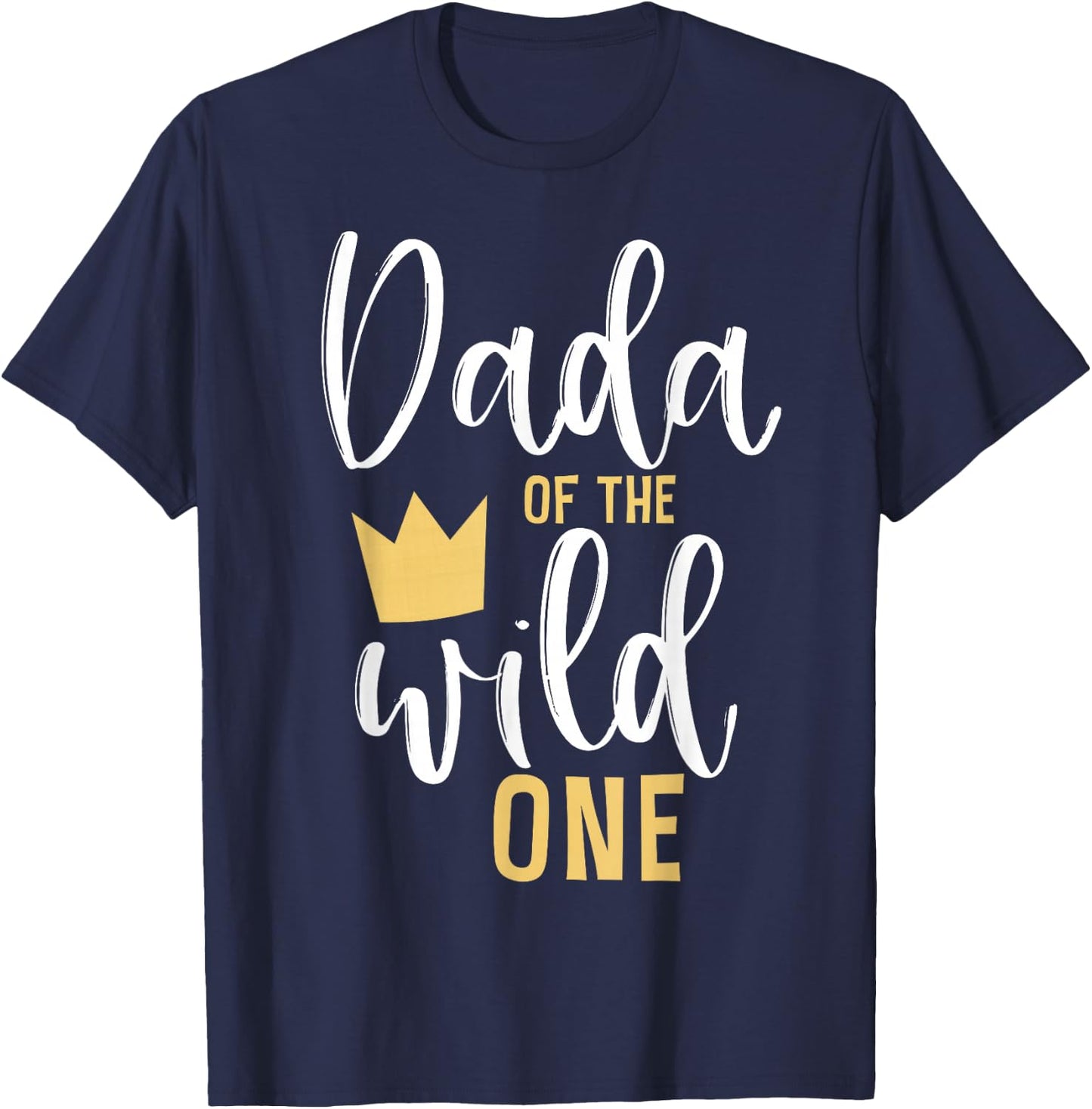 Dada of the Wild One Shirt 1st Birthday First Thing Dad T-Shirt - T-Shirt | Navy