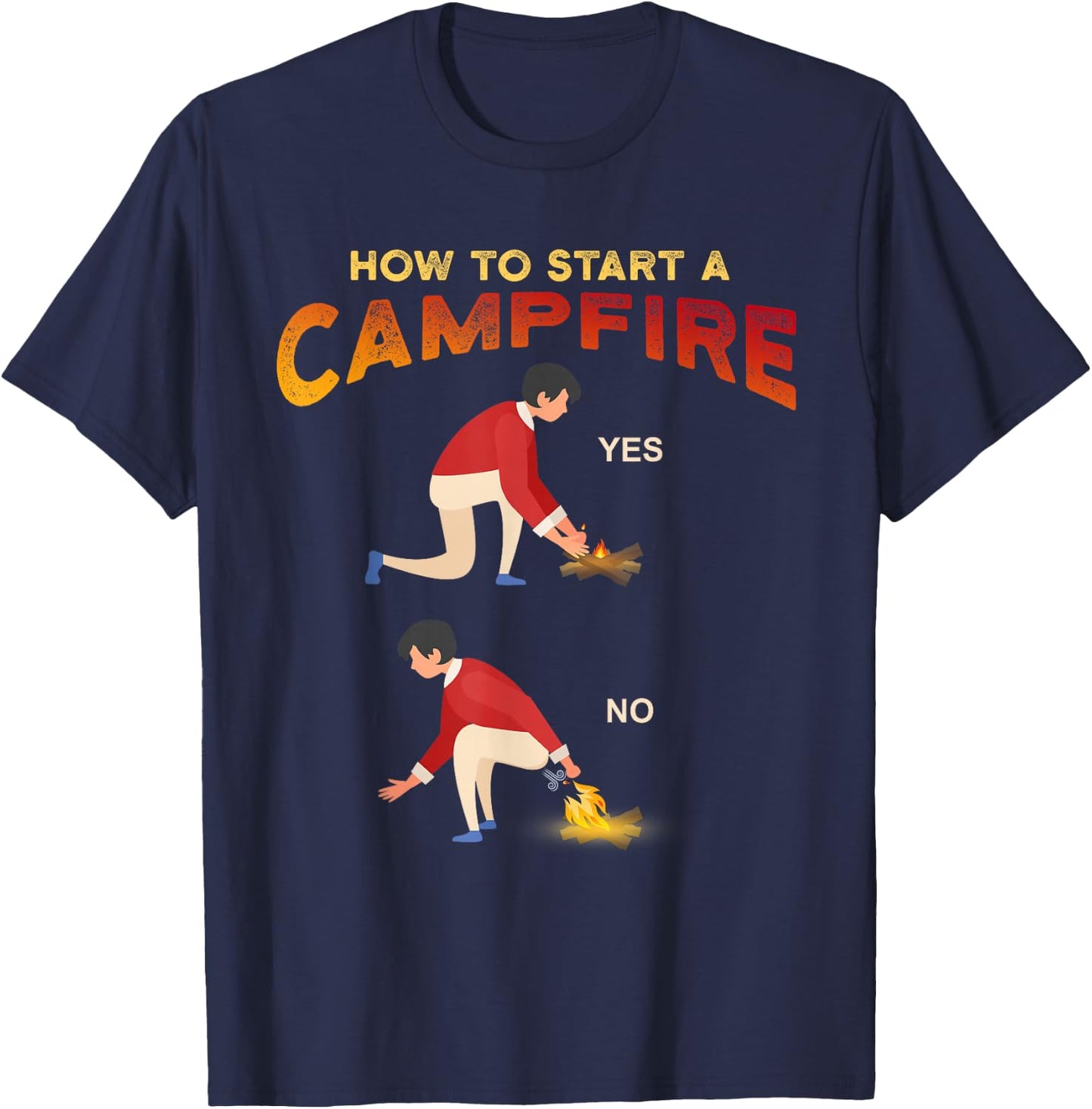 Funny Camping Hunting Hiking - How to Start Campfire Meme T-Shirt - T-Shirt | Navy