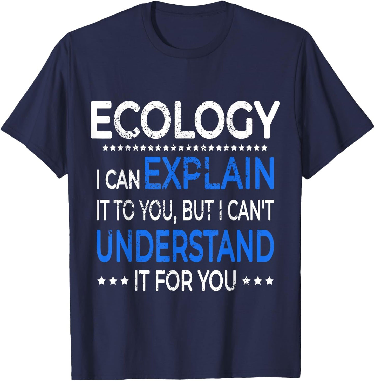 Ecology T Shirt Funny Environmental Science Gift T-Shirt - T-Shirt | Navy