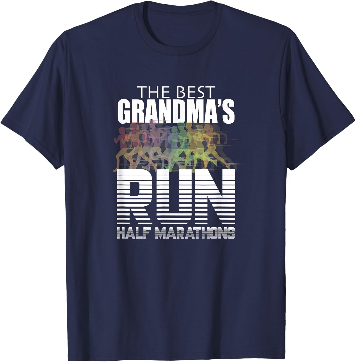 The Best Grandmas Run Half Marathons - Women Runner T Shirt T-Shirt - T-Shirt | Navy