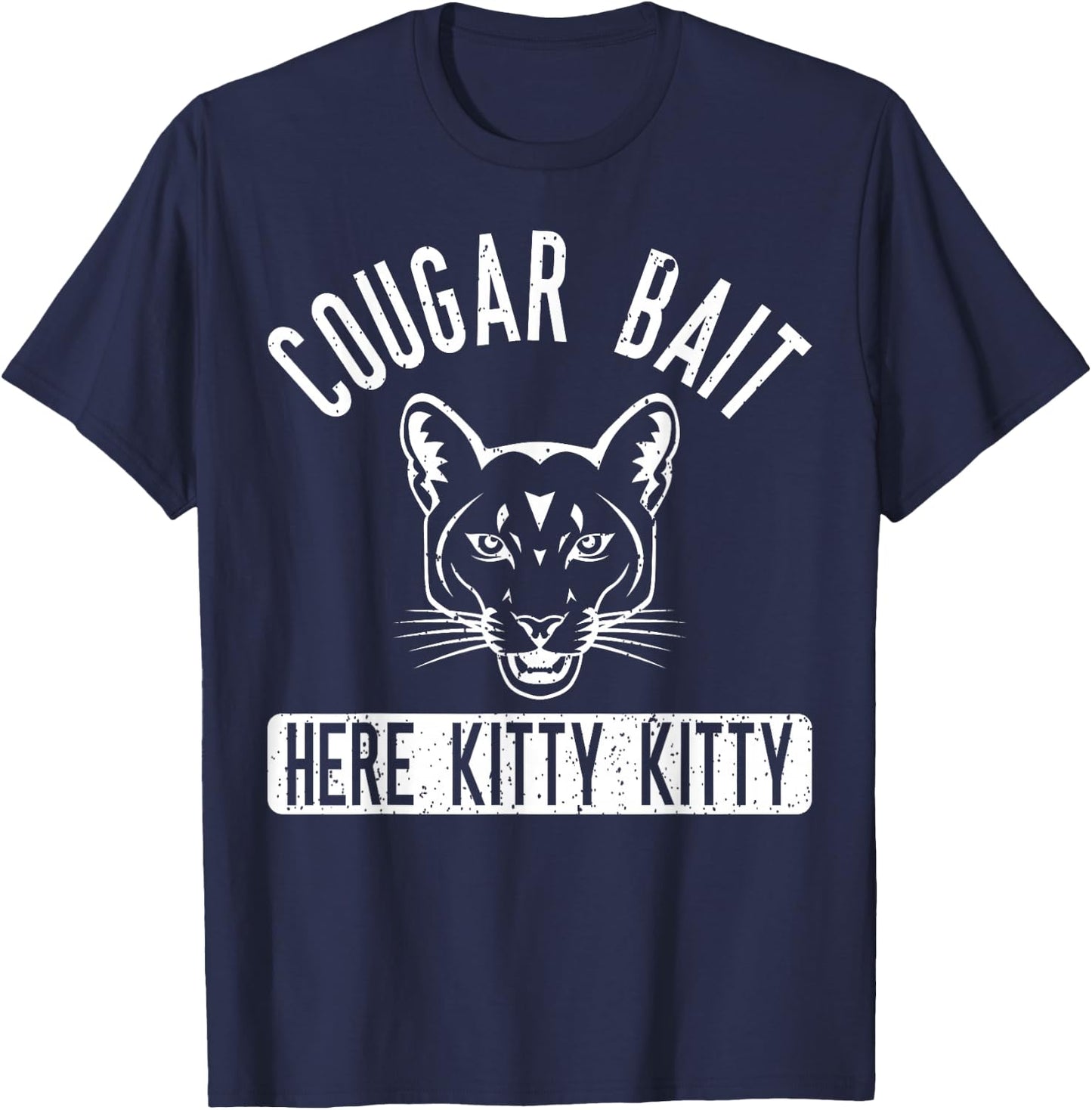 Cougar Bait T Shirt - Funny Cougar Shirt T-Shirt - T-Shirt | Navy