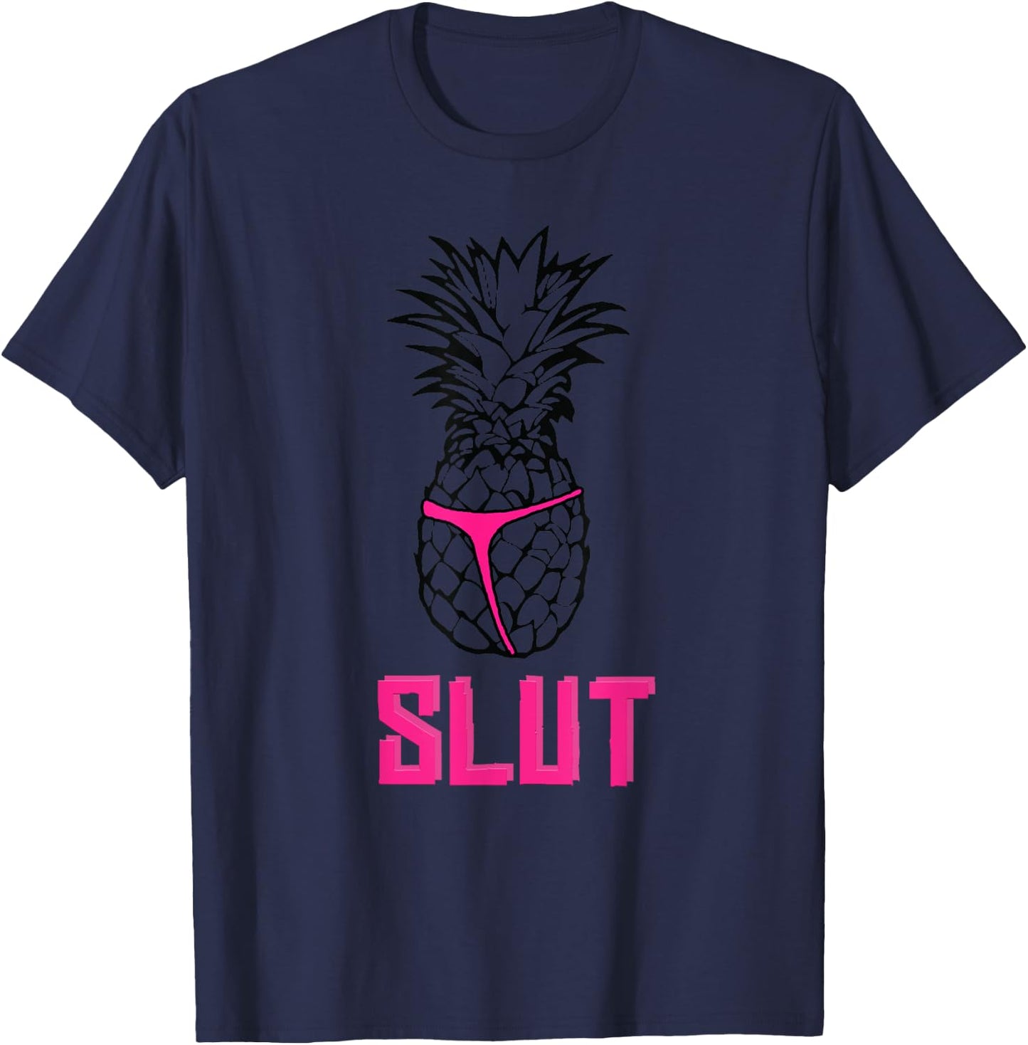 Funny Pineapple slut shirt T-Shirt - T-Shirt | Navy