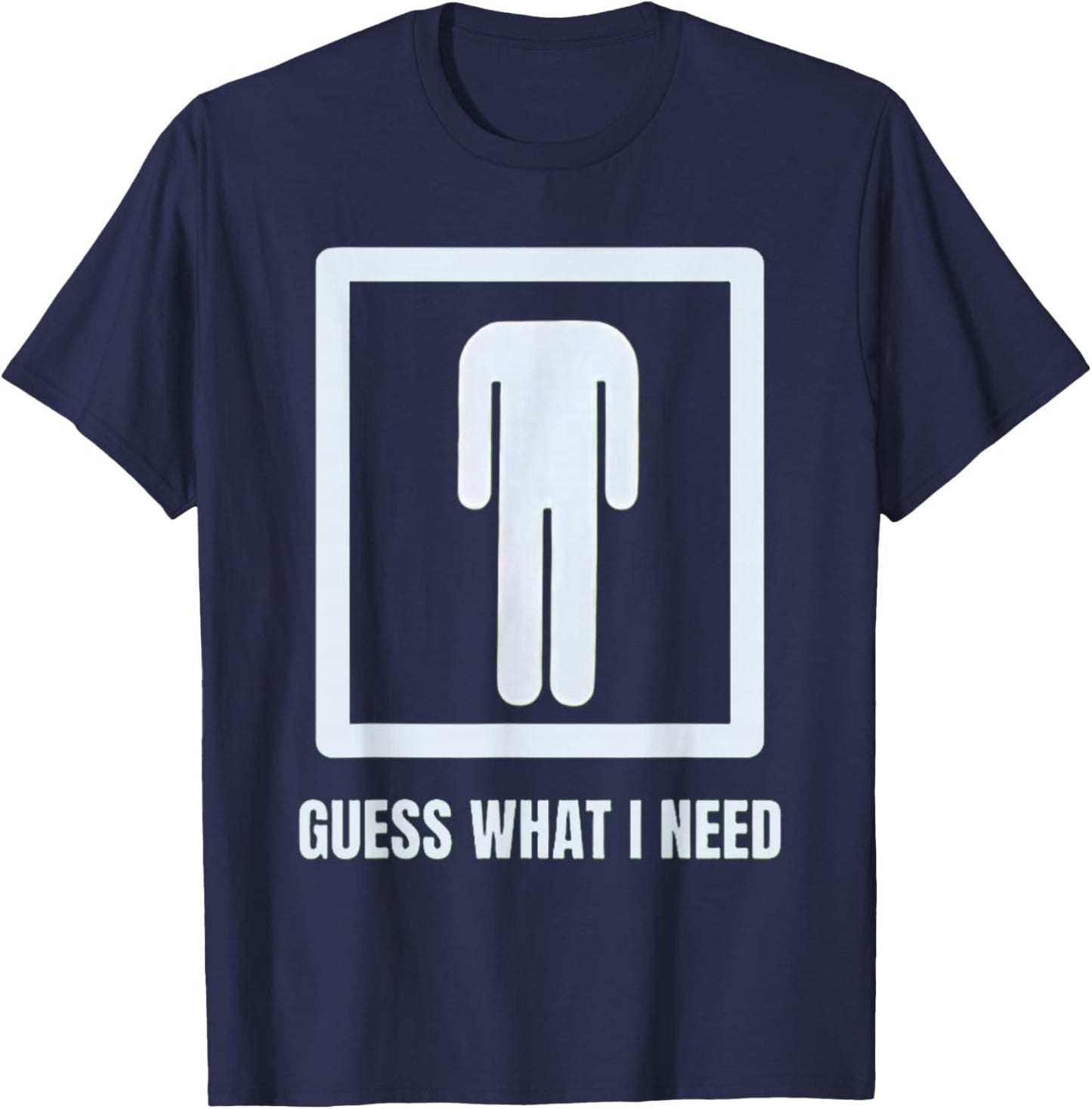 Guess What I Need Funny Minimalist Stick Figure Graphic T-Shirt - T-Shirt | Navy