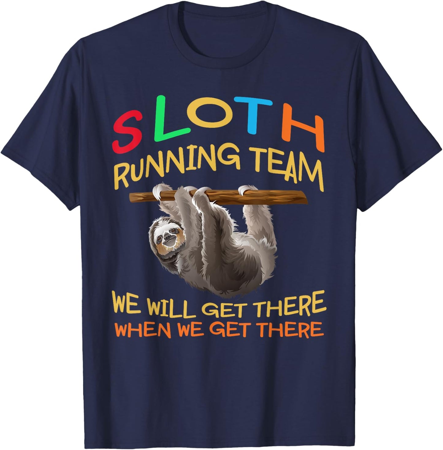 Sloth Running Team Shirt We'll Get There Vintage Funny Sloth T-Shirt - T-Shirt | Navy