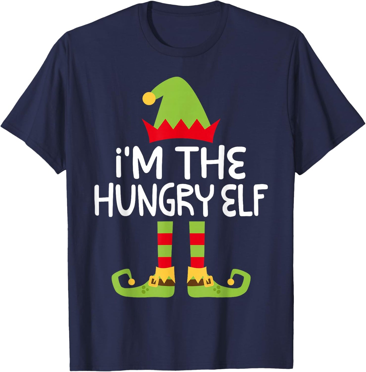 I'm The Hungry Elf Shirt Adult Kids Matching Christmas Elf T-Shirt - T-Shirt | Navy