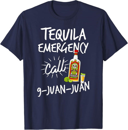 Tequila Emergency Call 9 Juan Juan - Funny Tequila T-Shirt - T-Shirt | Navy