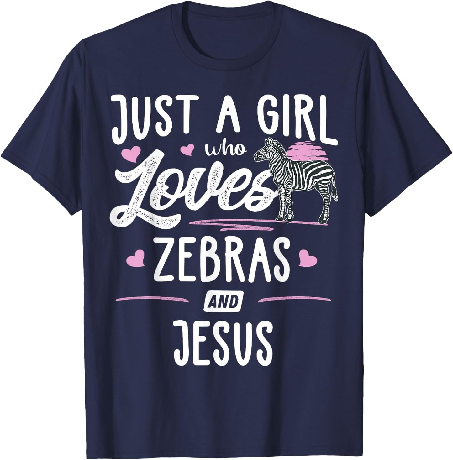 Just A Girl Who Loves Zebras And Jesus Gift Women T-Shirt - T-Shirt | Navy