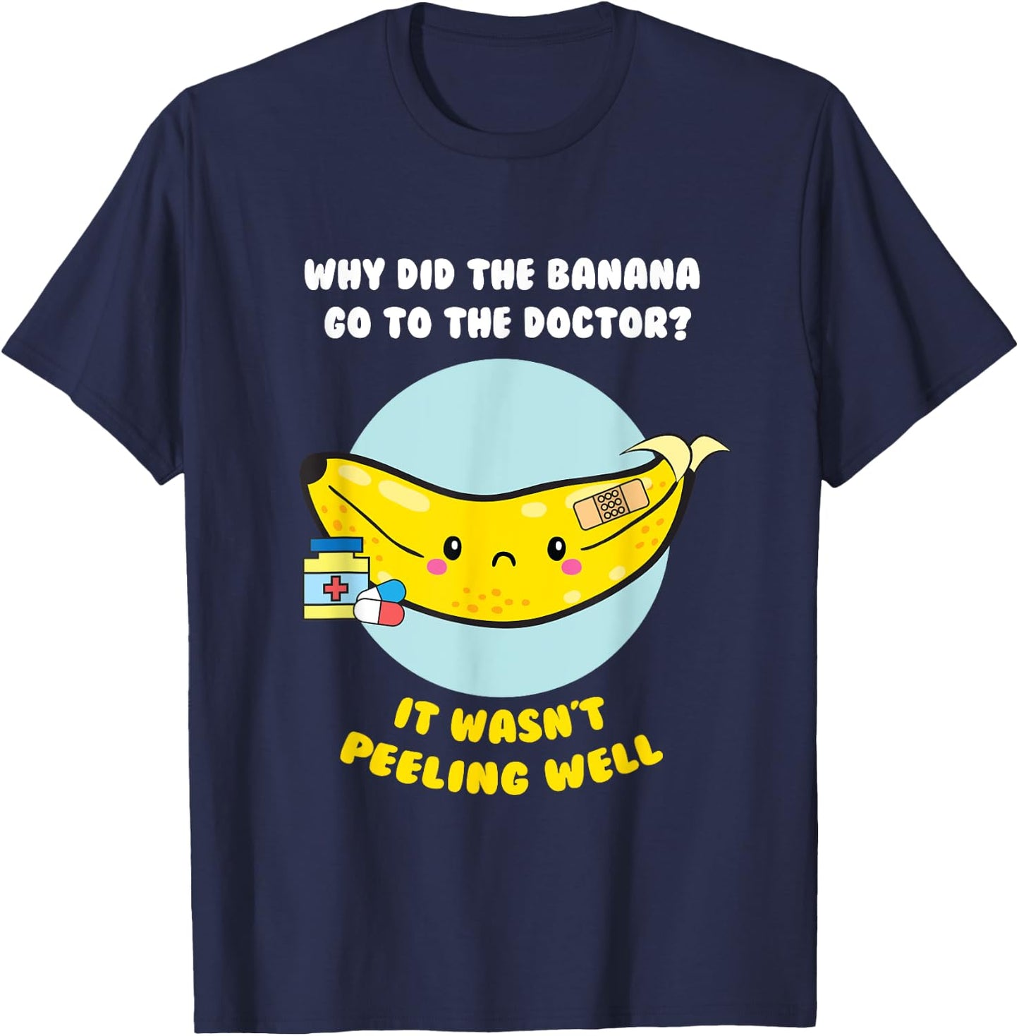 Funny Banana Doctor Joke Cute Fruit Pun T Shirt T-Shirt - T-Shirt | Navy