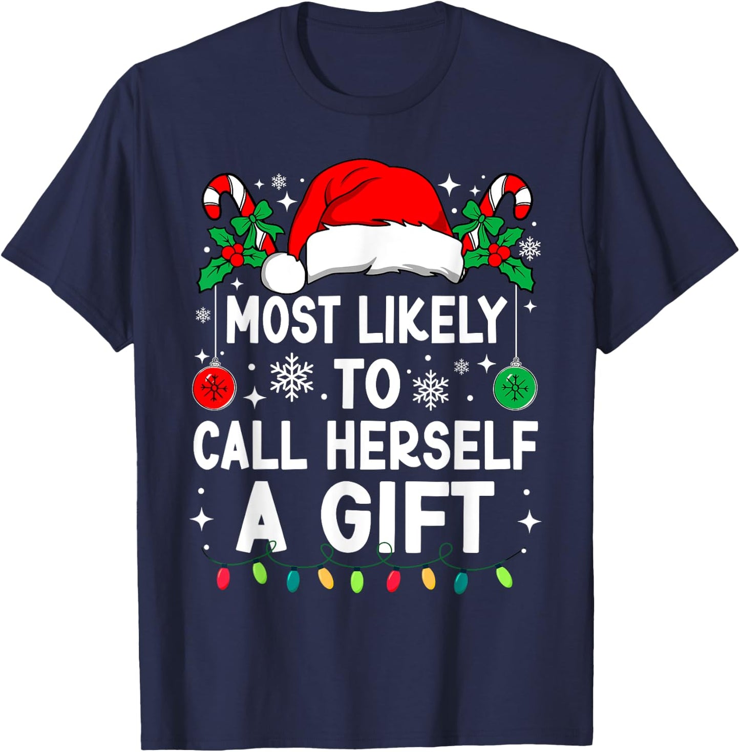 Most Likely To Call Herself A Gift Christmas Matching Xmas T-Shirt - T-Shirt | Navy