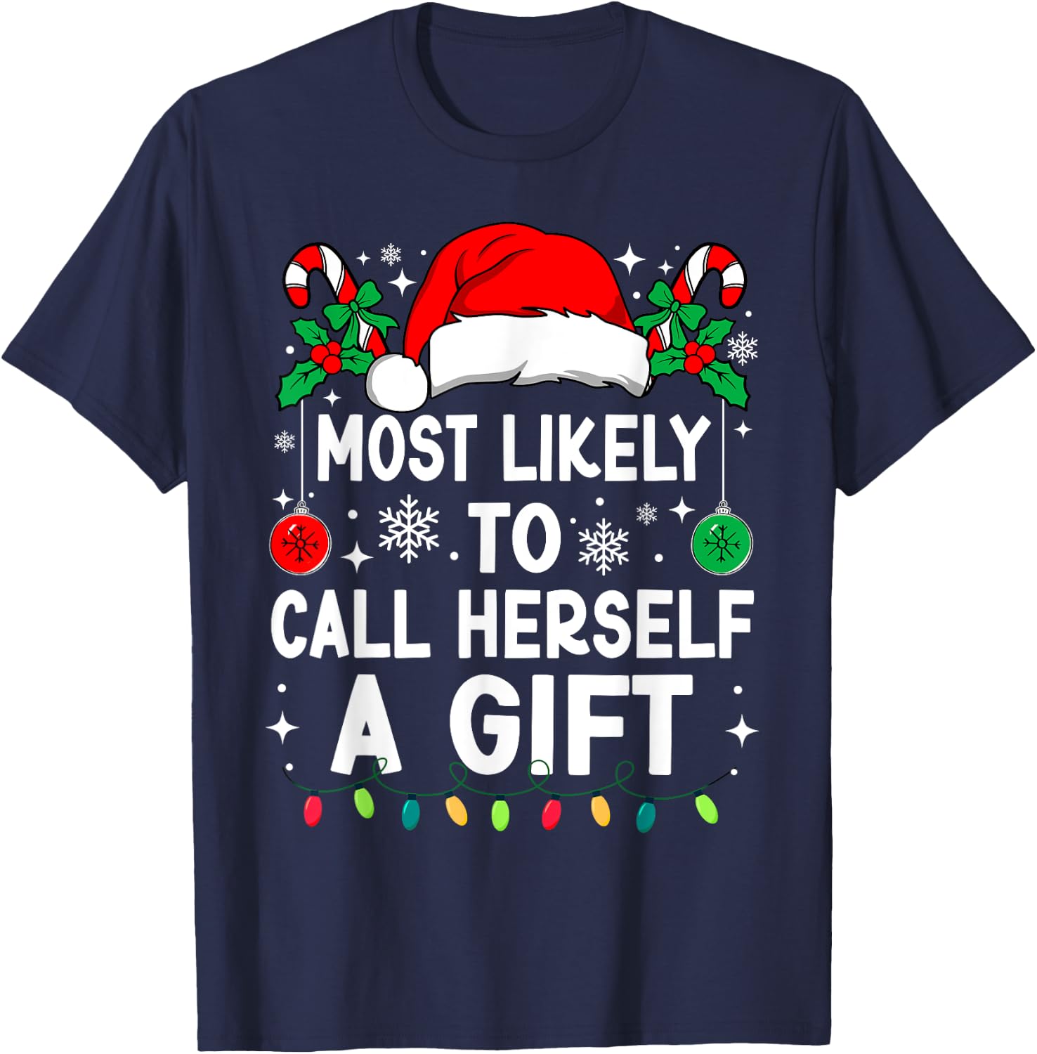 Most Likely To Call Herself A Gift Christmas Matching Xmas T-Shirt - T-Shirt | Navy