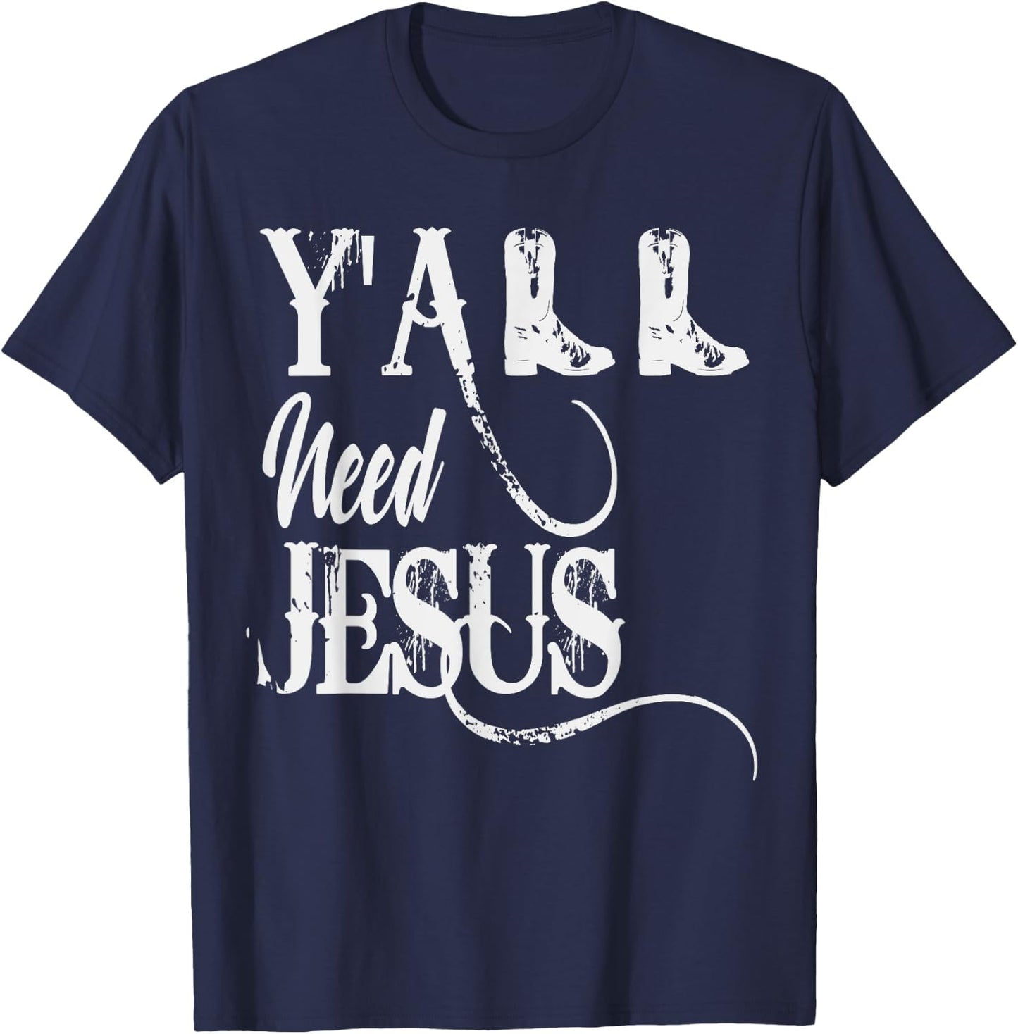 Y'ALL Need Jesus Country T-Shirt - T-Shirt | Navy