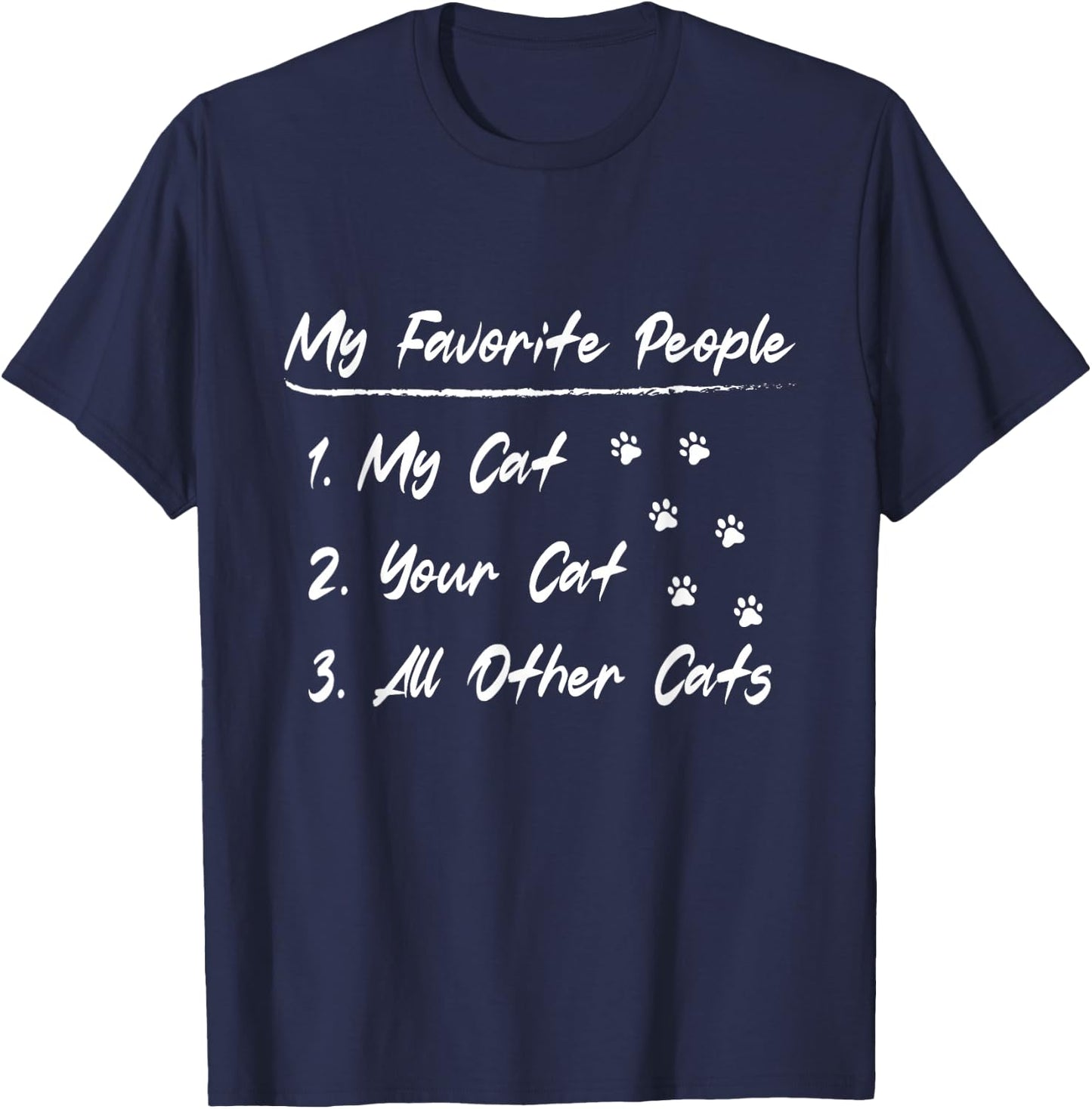 My Favorite People My Cat Your Cat All Other Cats T-Shirt - T-Shirt | Navy