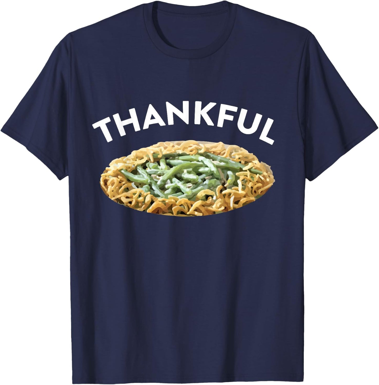Thankful Green Bean Casserole Thanksgiving Dinner T-Shirt - T-Shirt | Navy