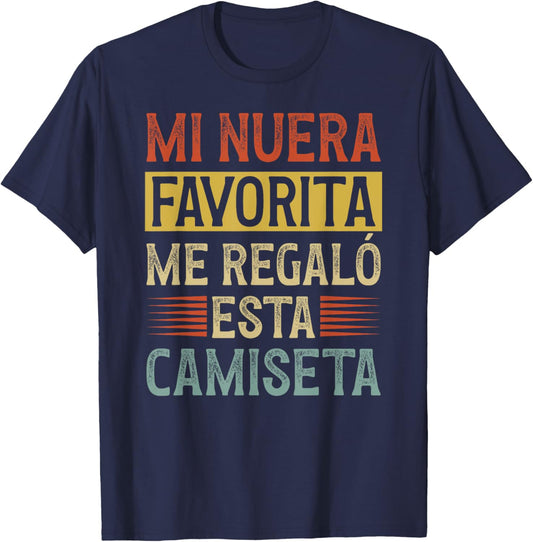 Mi Nuera Favorita Suegro Spanish Father In Law Appreciation T-Shirt - T-Shirt | Navy