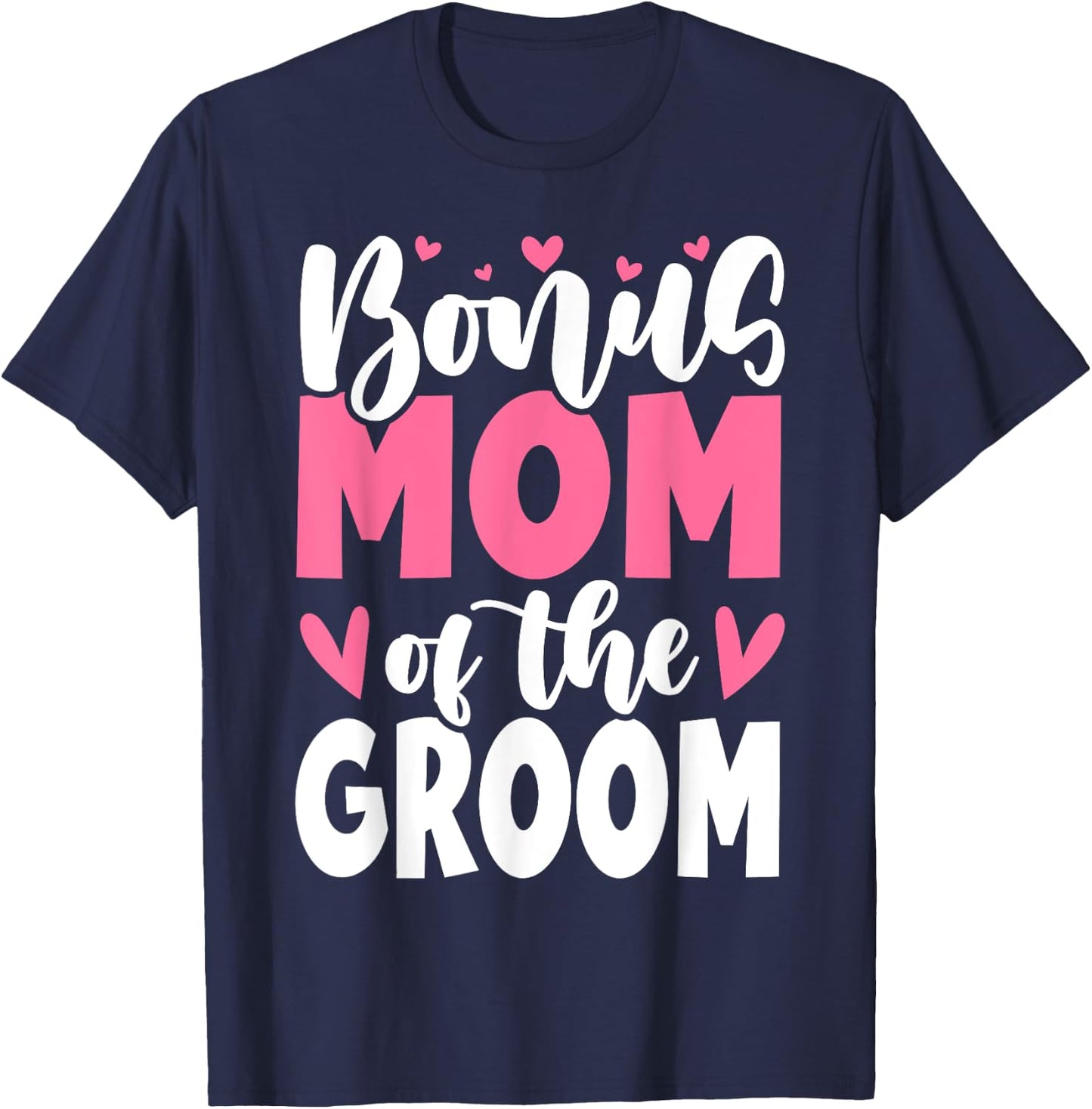 Bonus Mom Of The Groom Cute Stepmom Of Groom Wedding T-Shirt - T-Shirt | Navy