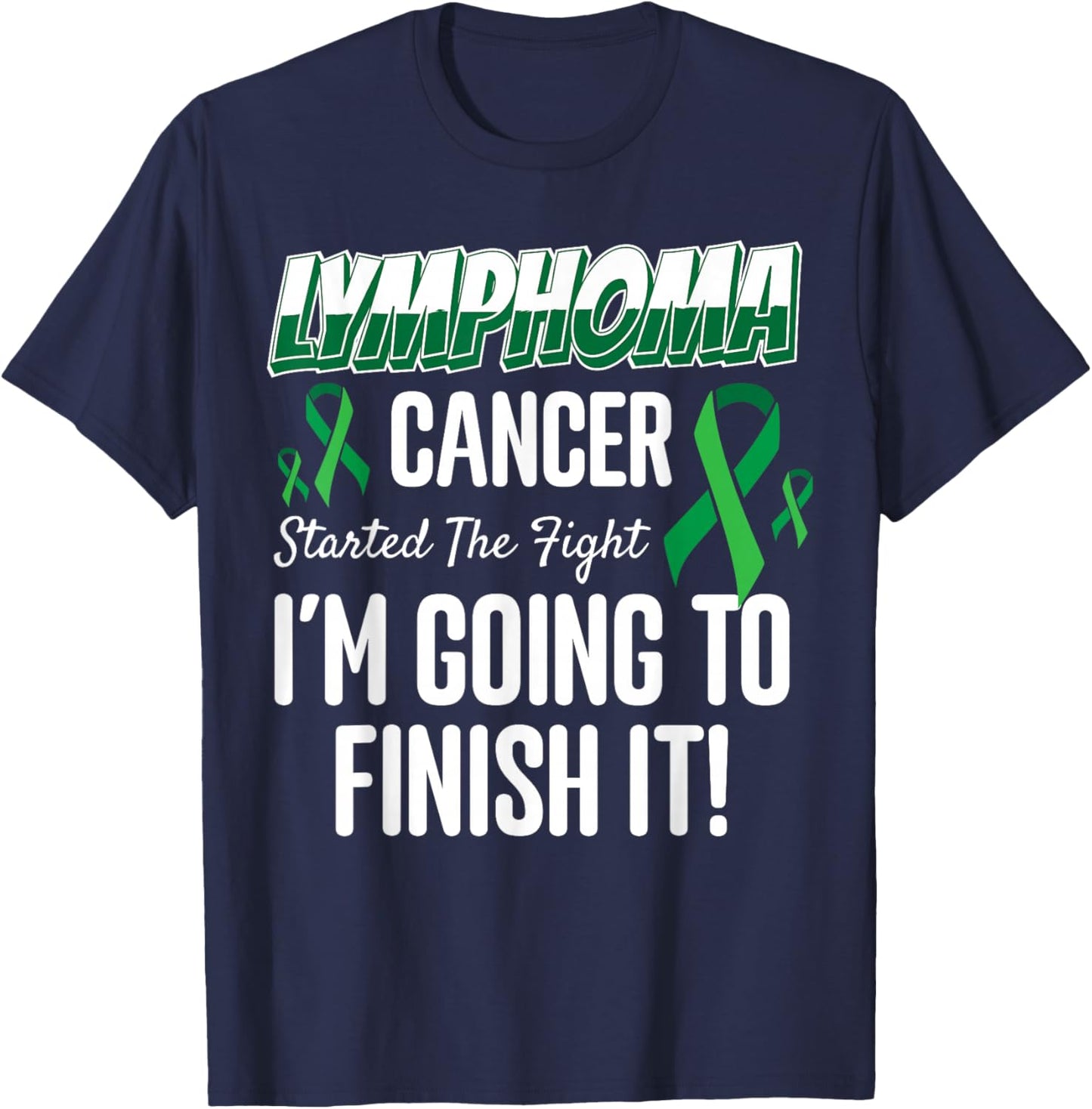 Lymphoma Cancer Started To Fight T-Shirt - T-Shirt | Navy