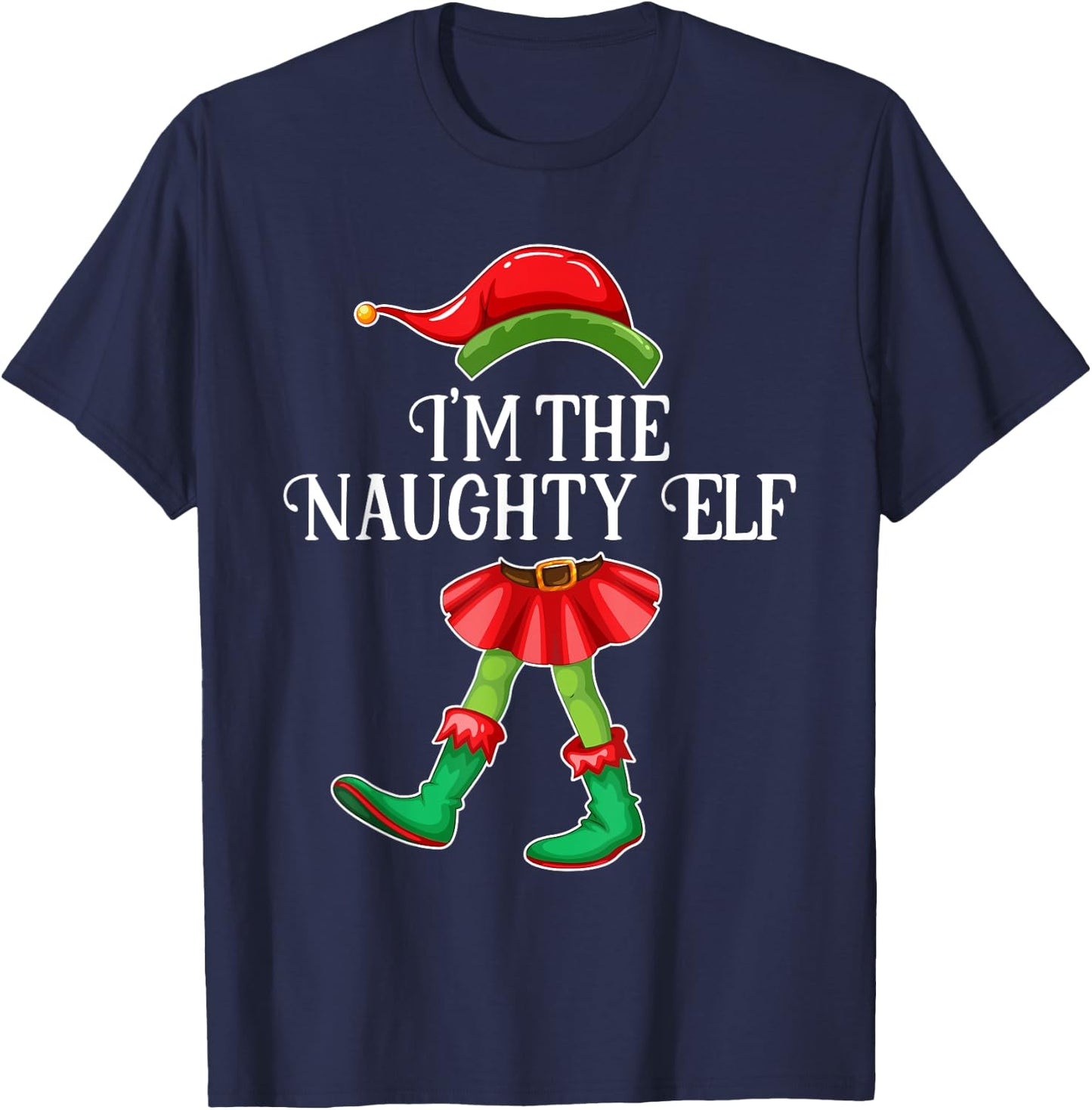 I'm the Naughty Elf Christmas Matching Family Group Gift T-Shirt - T-Shirt | Navy