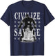 Civilize The Mind But Make Savage The Body Distressed Shirt T-Shirt - T-Shirt | Navy