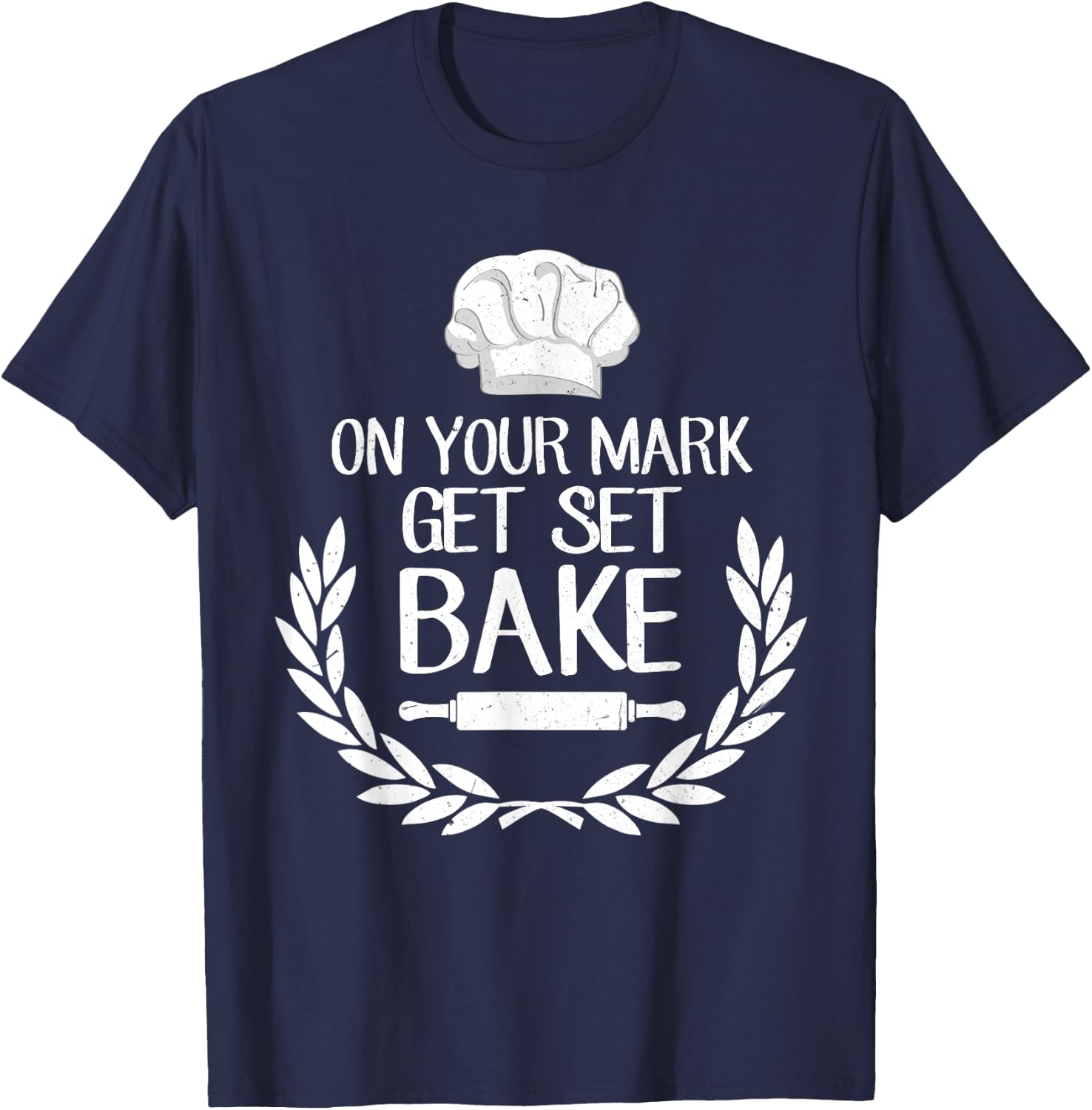 On Your Mark Get Set Bake for Baking Fans & Lovers T-Shirt - T-Shirt | Navy