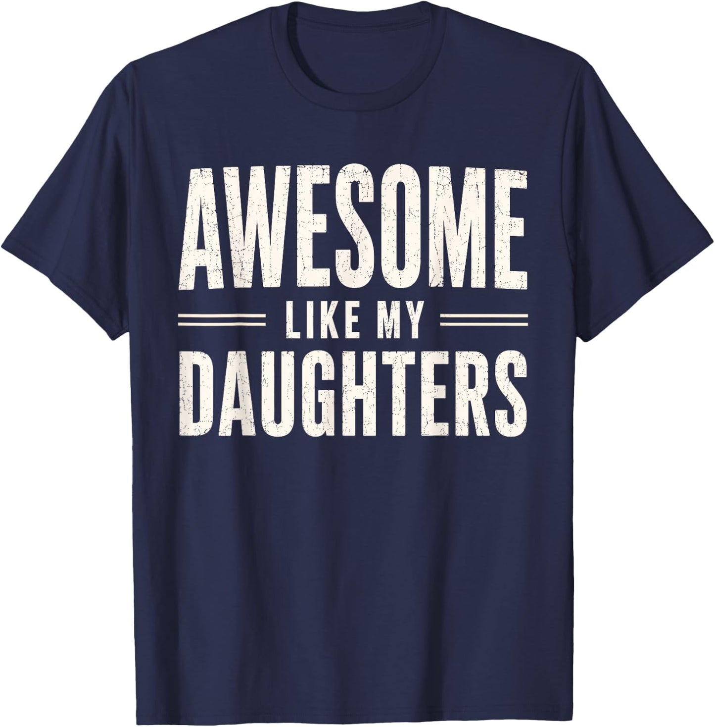 Awesome Like My Daughters Men Dad Fathers Day T-Shirt - T-Shirt | Navy