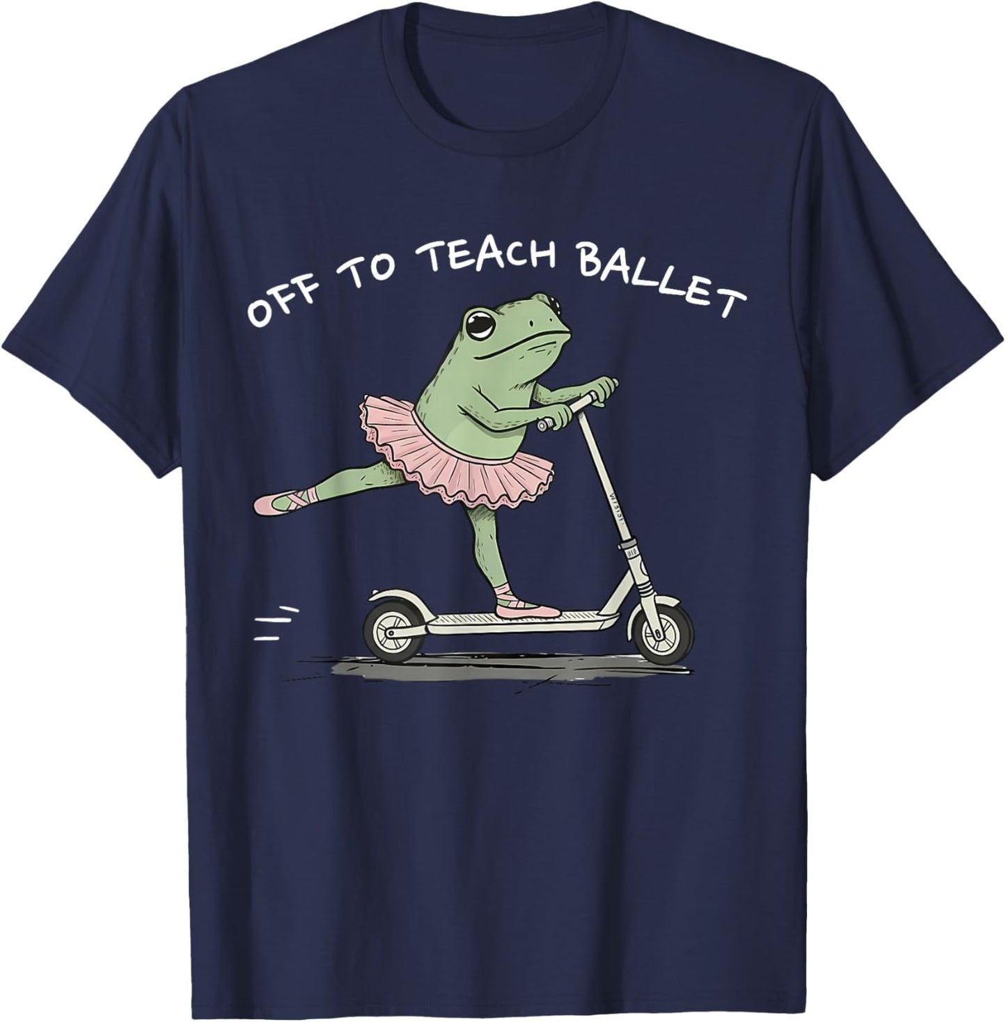 Off to Teach Ballet Funny Frog Ballet Teacher Ballerina T-Shirt - T-Shirt | Navy