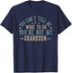You Can't Tell Me What to Do You're Not My Grandson T-Shirt - T-Shirt | Navy