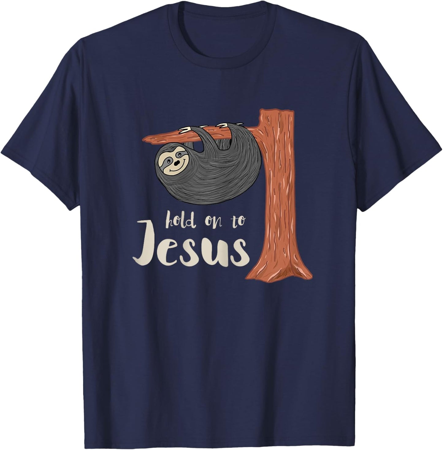 Funny Christian Sloth T Shirt Gift kids Hold on to Jesus T-Shirt - T-Shirt | Navy