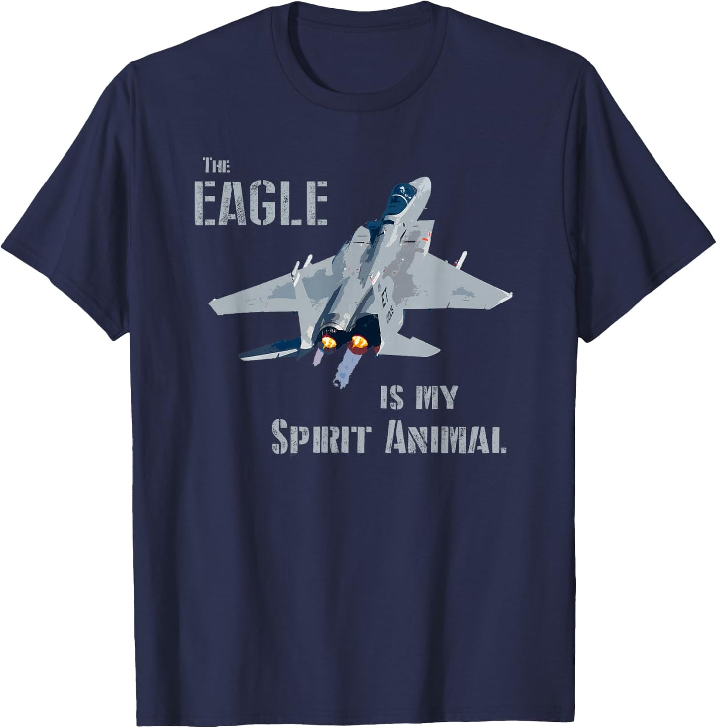 The Eagle is my Spirit Animal F-15 Fighter Jet Airplane T-Shirt - T-Shirt | Navy