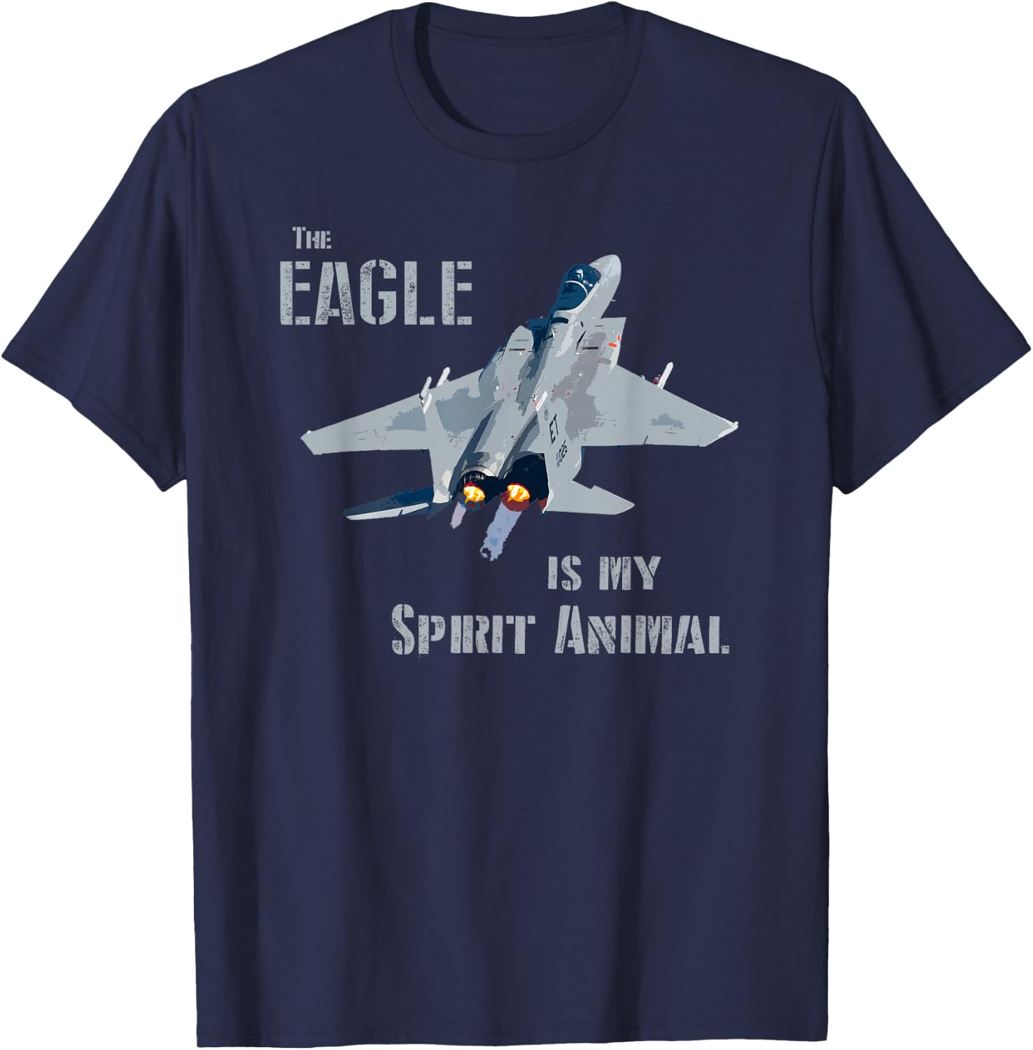 The Eagle is my Spirit Animal F-15 Fighter Jet Airplane T-Shirt - T-Shirt | Navy