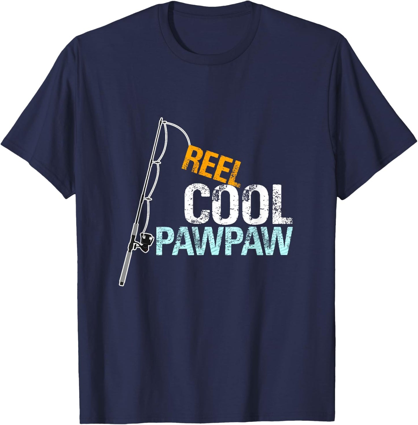 Reel Cool PawPaw Funny Fishing print Fishermen Gifts T-Shirt - T-Shirt | Navy