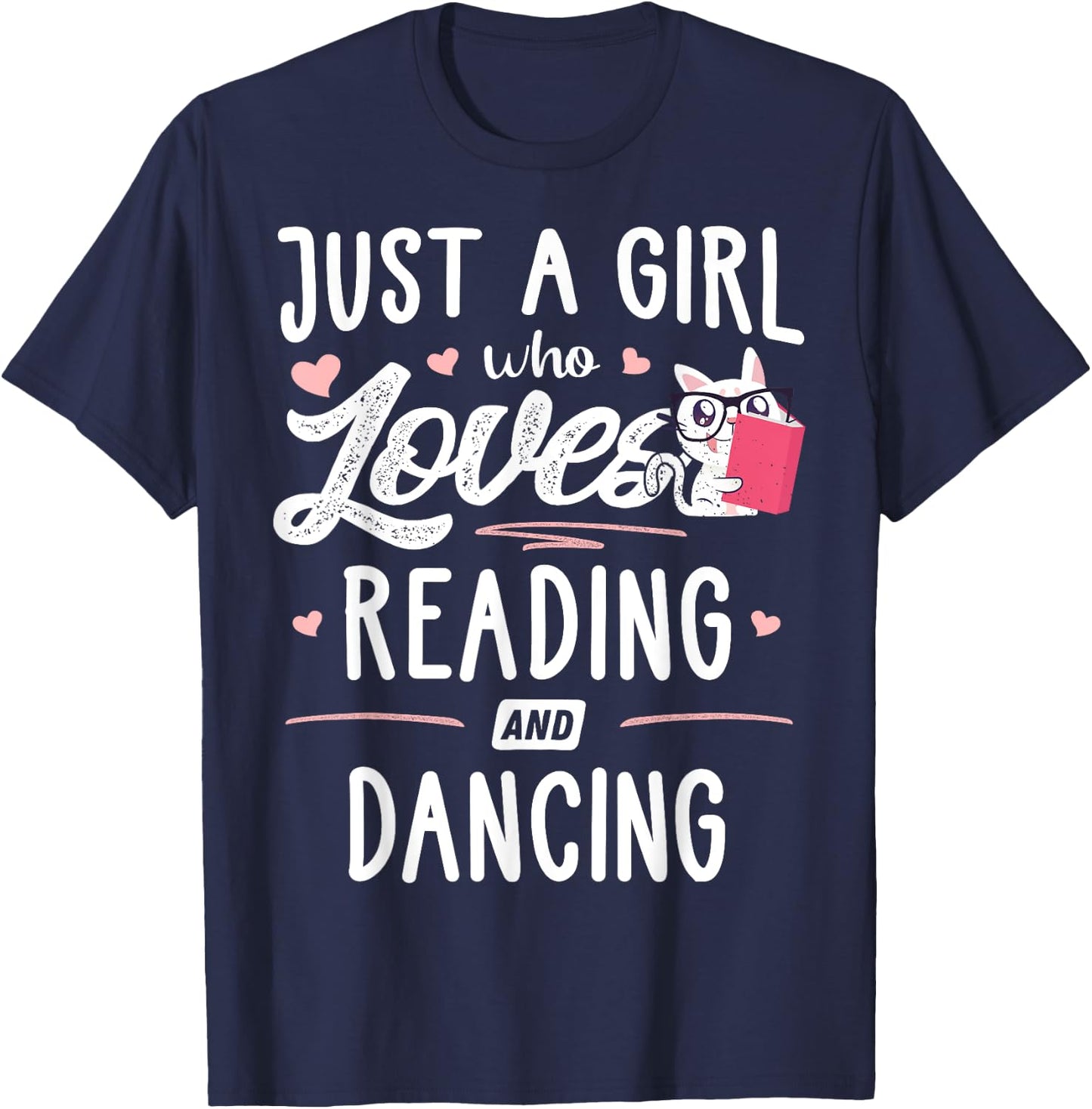 Just A Girl Who Loves Reading And Dancing Gift Women T-Shirt - T-Shirt | Navy