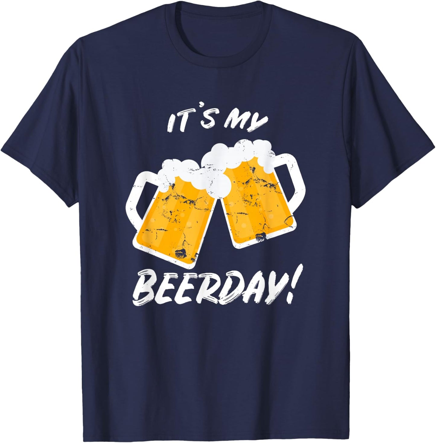 Beer Shirt It's My Beerday Funny Drinking Men Women Birthday T-Shirt - T-Shirt | Navy