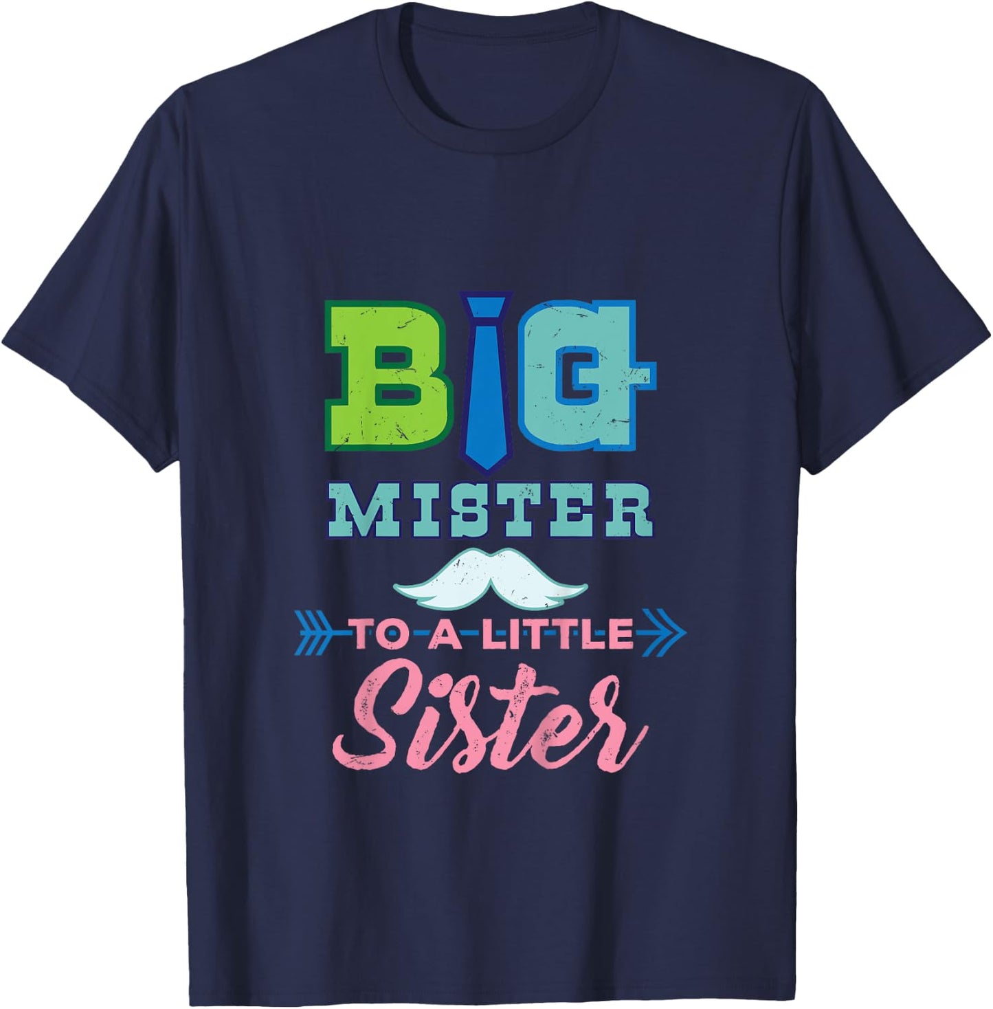 Big Mister to a Little Sister Big Brother Gift T-Shirt - T-Shirt | Navy