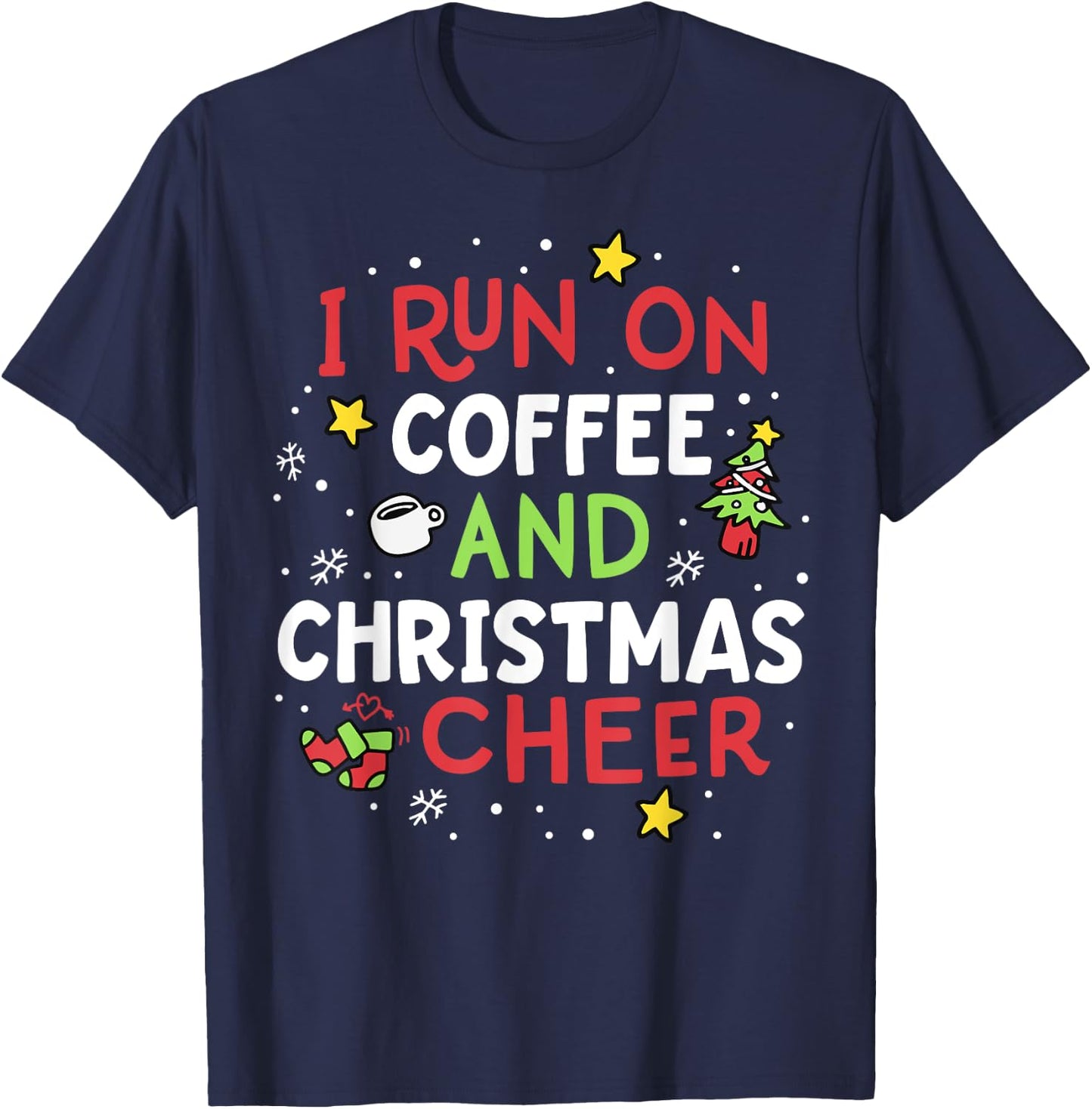 I Run On Coffee And Christmas Cheer Xmas Caffeine Women T-Shirt - T-Shirt | Navy