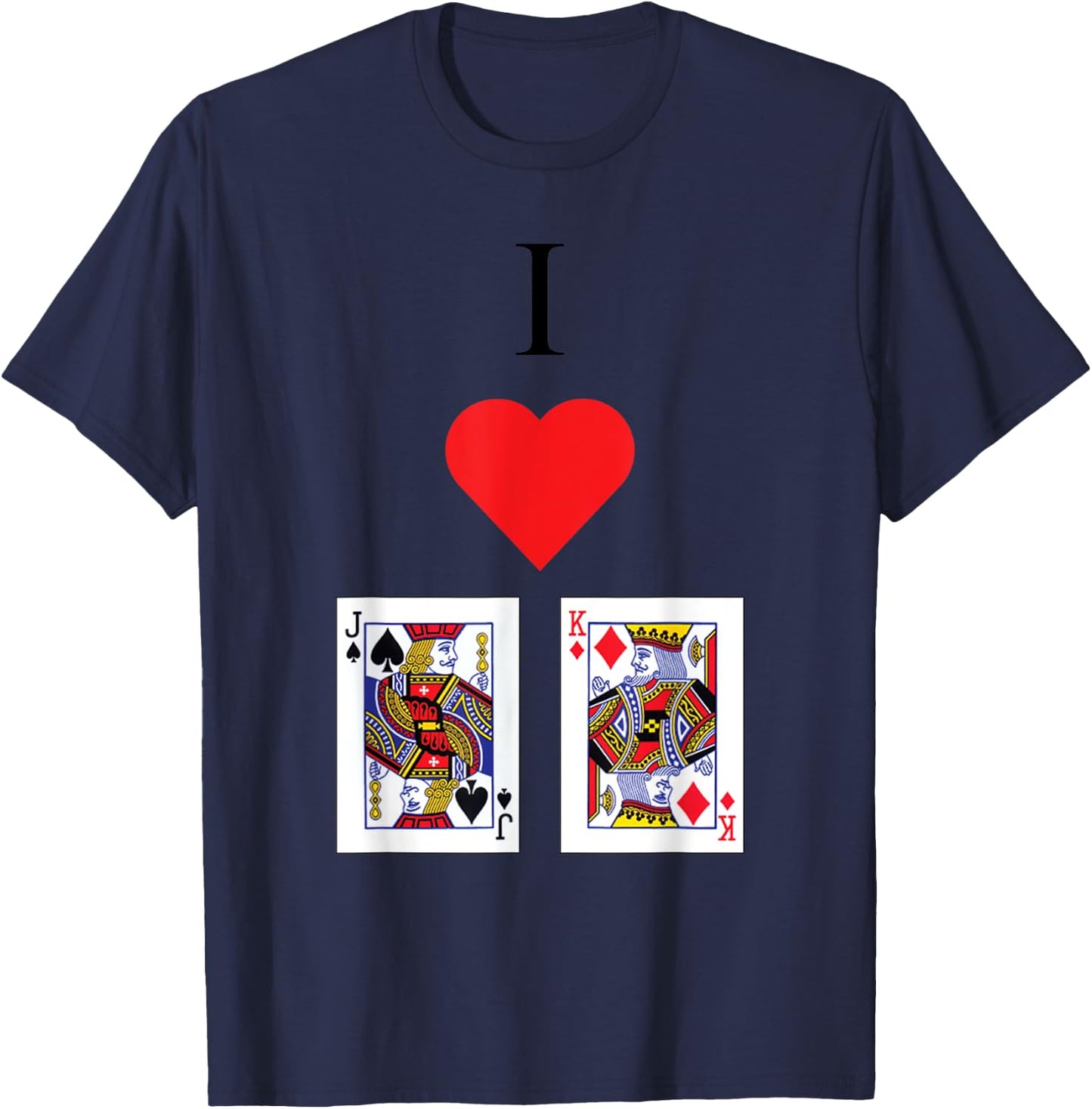I Love Jack King Off Funny Poker Joke for Card Lover T-Shirt - T-Shirt | Navy