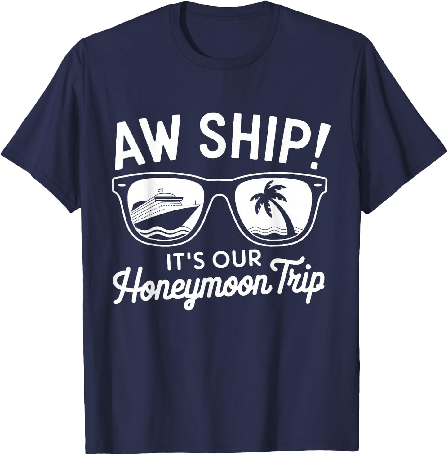 Aw Ship It's Our Honeymoon Trip Couples T-Shirt - T-Shirt | Navy