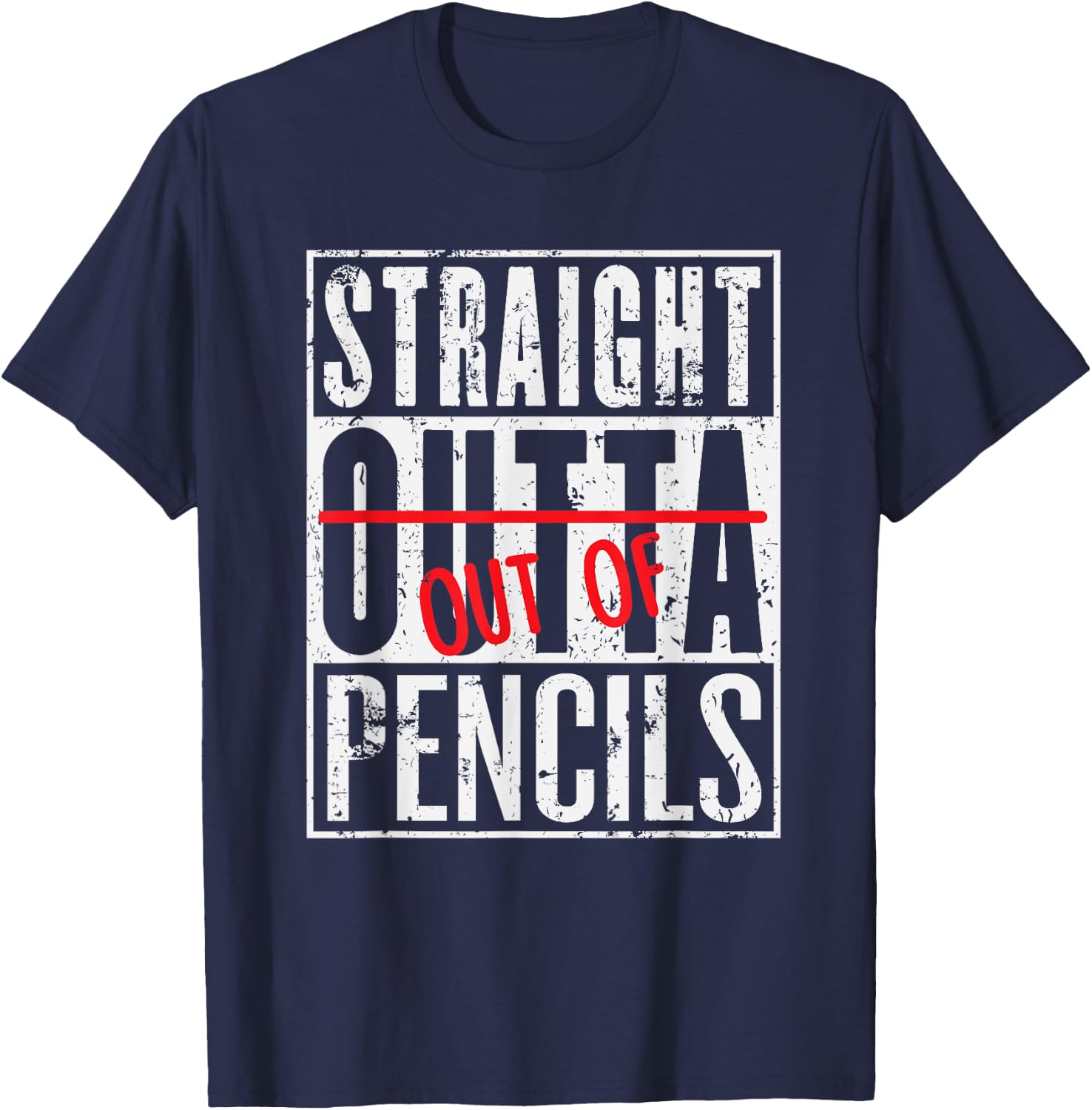 Straight Out Of Pencils Funny English School Teacher T-Shirt - T-Shirt | Navy