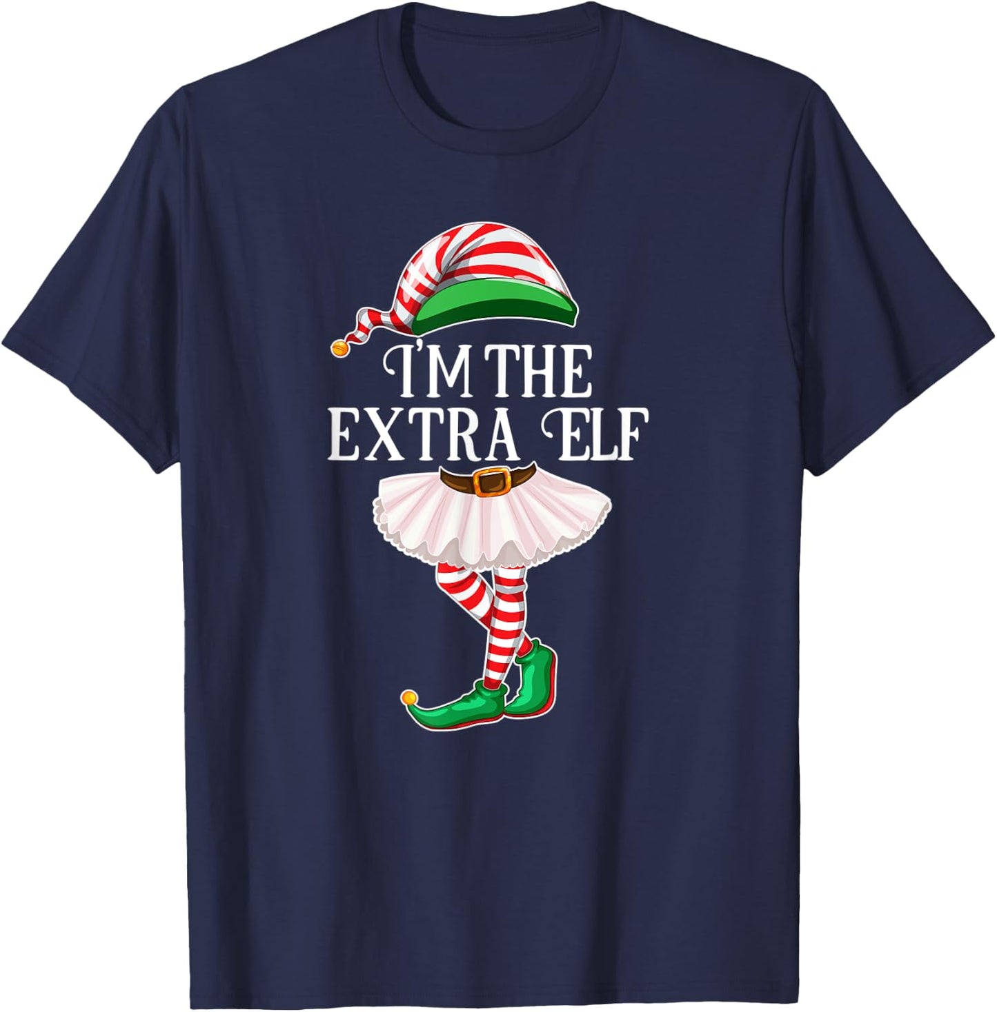 I'm the Extrra Elf Matching Family Pajamas Christmas Gift T-Shirt - T-Shirt | Navy