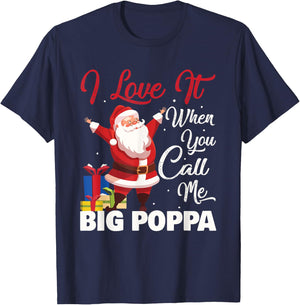 Santa Claus I Love It When You Call Me Big Poppa Christmas T-Shirt - T-Shirt | Navy