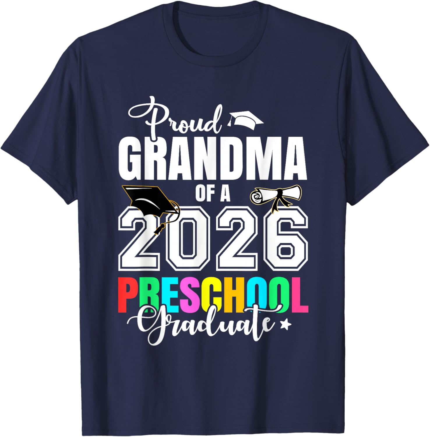 Proud Grandma of A 2026 Preschool Graduate Graduation T-Shirt - T-Shirt | Navy