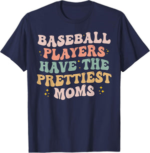 Baseball Players Have the Prettiest Moms Lover Mother Day T-Shirt - T-Shirt | Navy