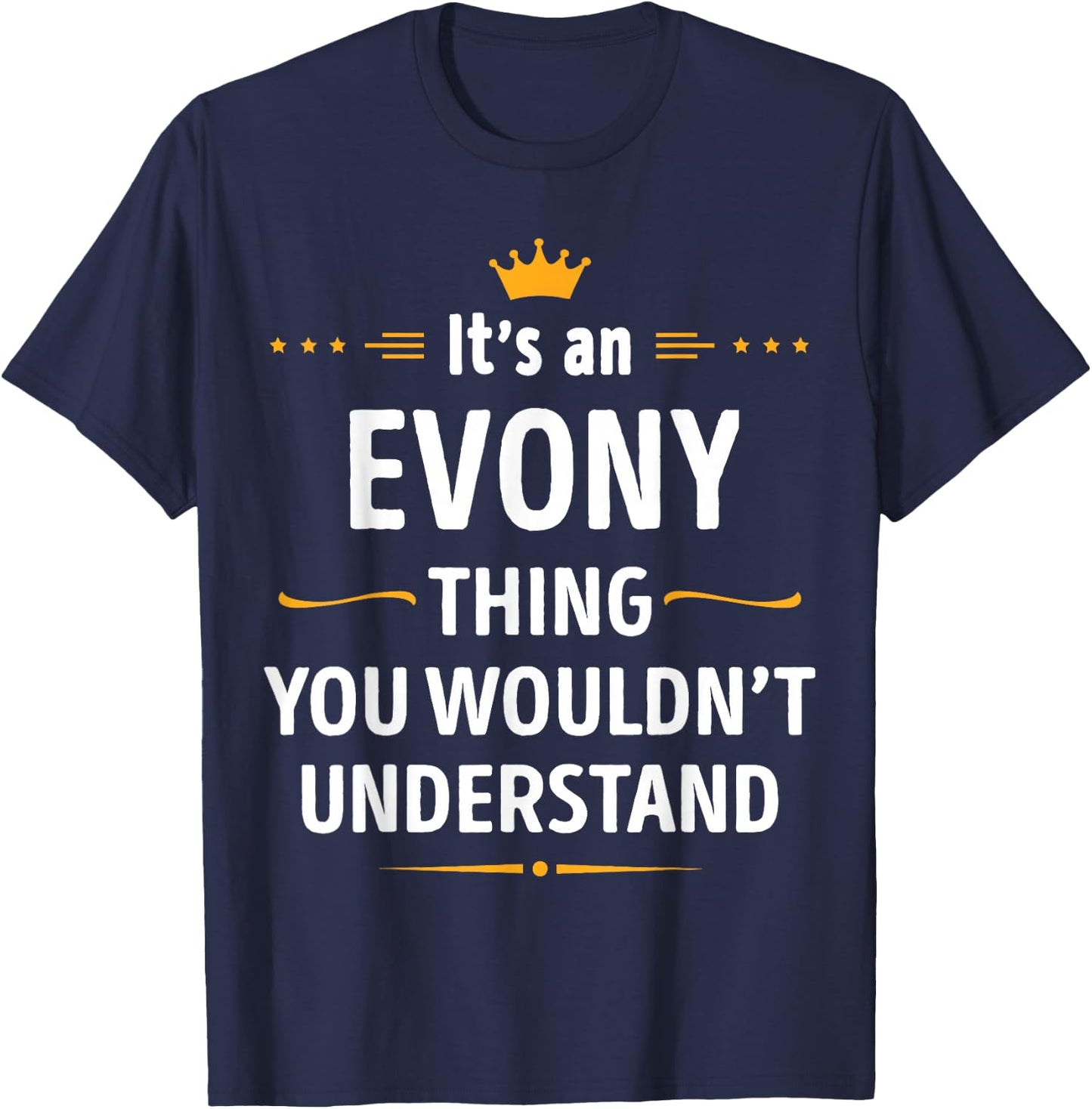 Inked Creation - Its an EVONY Thing You Wouldn't Understand T-Shirt - T-Shirt | Navy