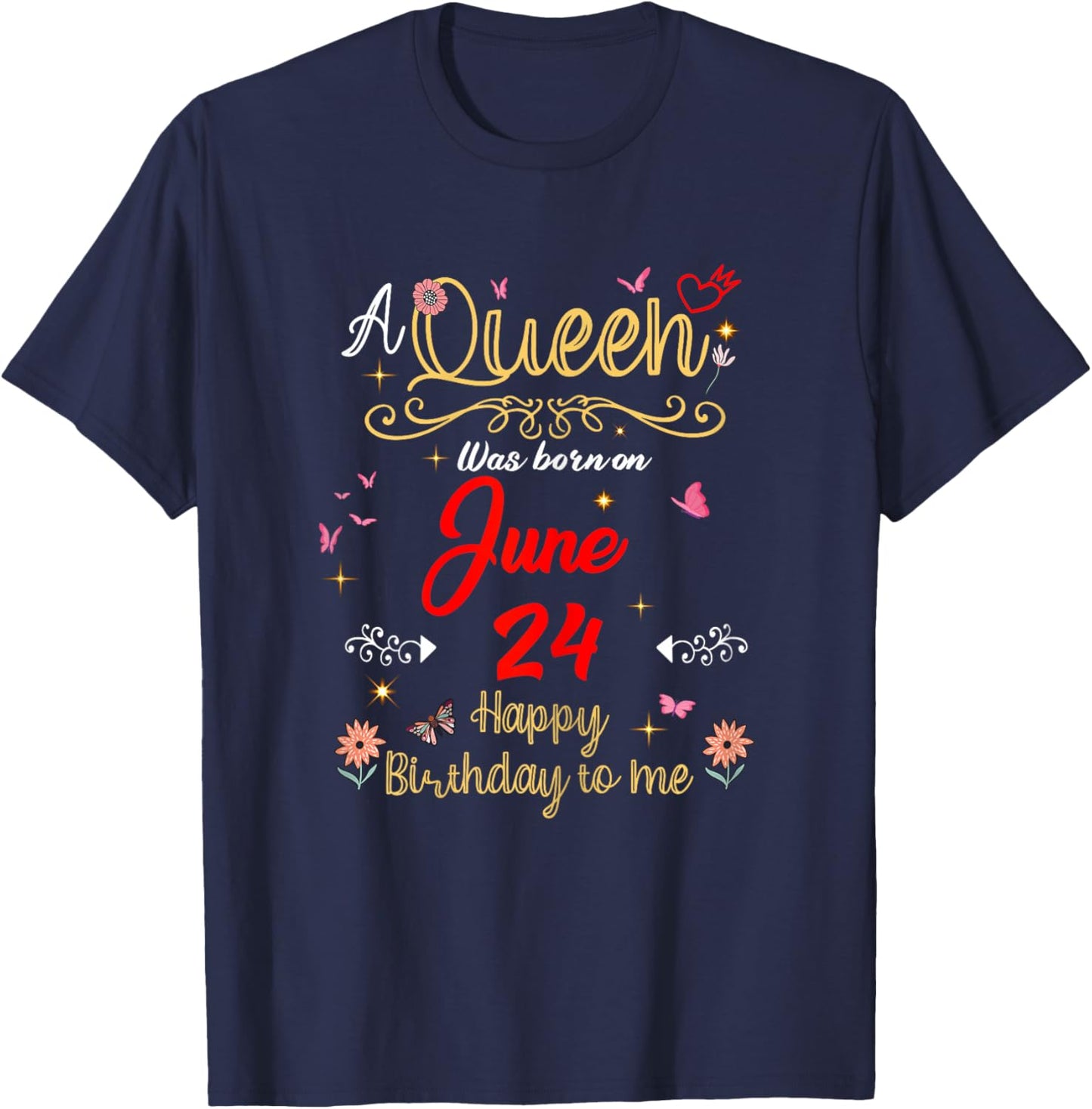 A Queen was Born on June 24 June 24th Birthday T-Shirt - T-Shirt | Navy