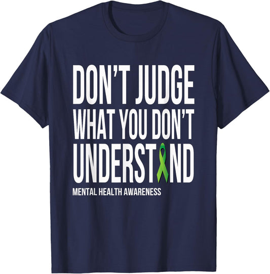 Don't Judge What You Dont Understand Mental Health Awareness T-Shirt - T-Shirt | Navy