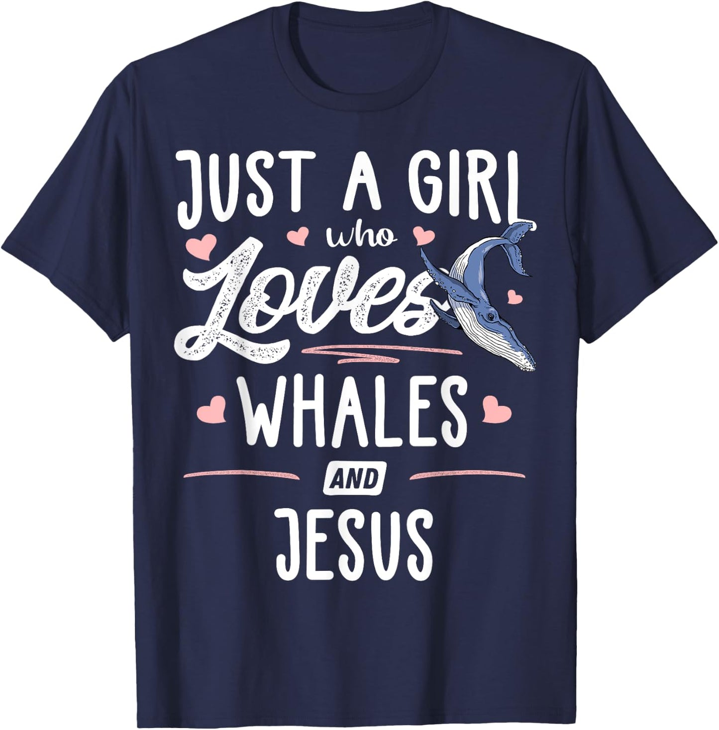Just A Girl Who Loves Whales And Jesus Gift Women T-Shirt - T-Shirt | Navy
