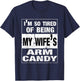 I'm so tired of being my wife's arm candy Husband Gift T-Shirt - T-Shirt | Navy